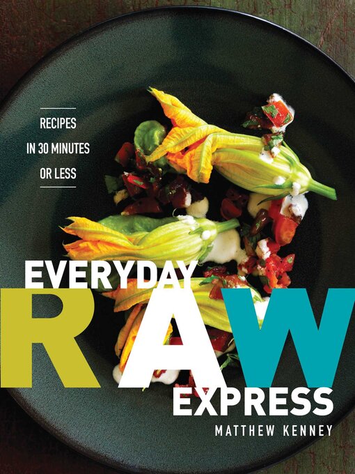 Title details for Everyday Raw Express by Matthew Kenney - Available